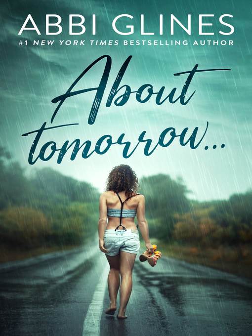 Title details for About Tomorrow... by Abbi Glines - Available